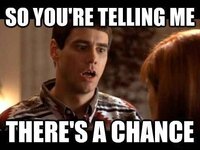 so-youre-telling-me-theres-a-chance-quote-1.jpg