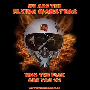 We Are The Flying Monsters. Who The Fuck Are You?
